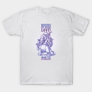 Receive my divine love! T-Shirt